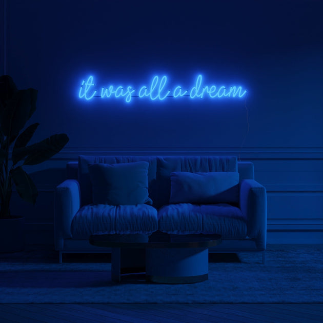 It was all a dream - LED neon sign